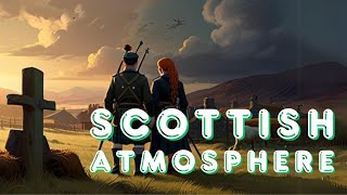 🏴 Scottish Atmosphere 🎻🏰