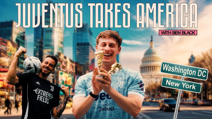 Juventus Takes Over America 🇺🇸 With  @BenBlack10   | EP.2 |·BOSTON · NEW YORK  ·  WASHINGTON