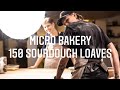 MICRO BAKERY 150 Sourdough loaves | The journey 1 year later | Real artisan sourdough bread