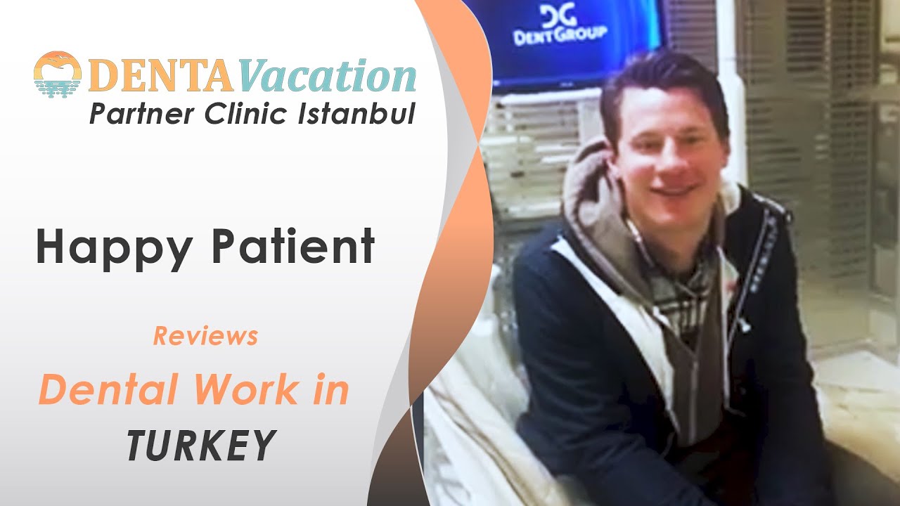 Satisfied Patient Review | Dental Work in Istanbul Turkey
