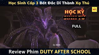 Review Phim DUTY AFTER SCHOOL (Full) | Học Kỳ Sinh Tử | Gz MON