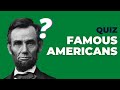 Famous Americans Trivia