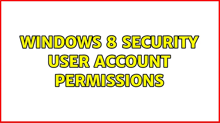 Windows 8 security user account permissions