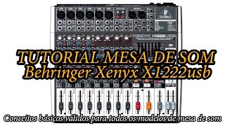 Tutorial aprenda a utilizar mesas de som - Behringer Xenyx X1222(, 2012-07-25T13:53:37.000Z)