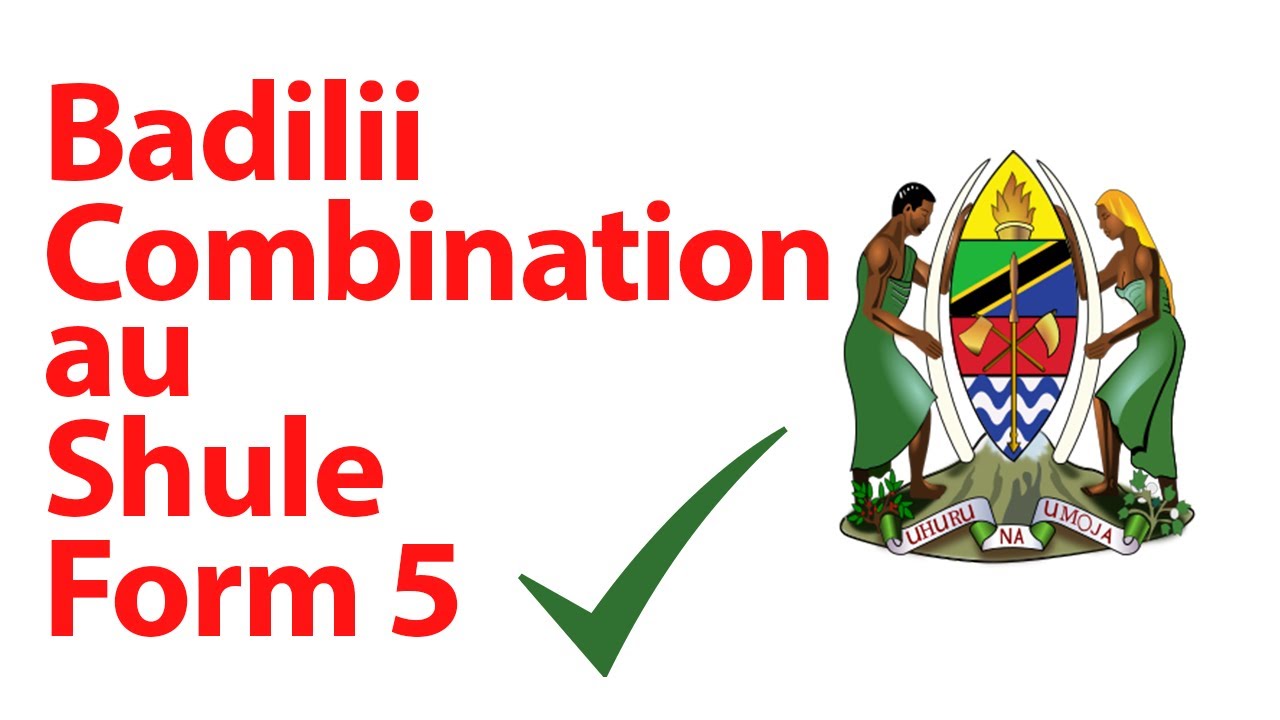 Tumia Njia Hii Kubadili Combination au Shule Form Five