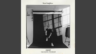 Easy (Acoustic) - Ben Hughes