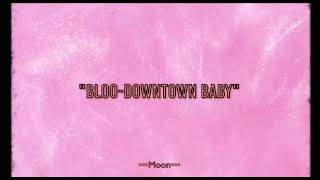 Bloo- Downtown baby/lyrics/  ~Moon~