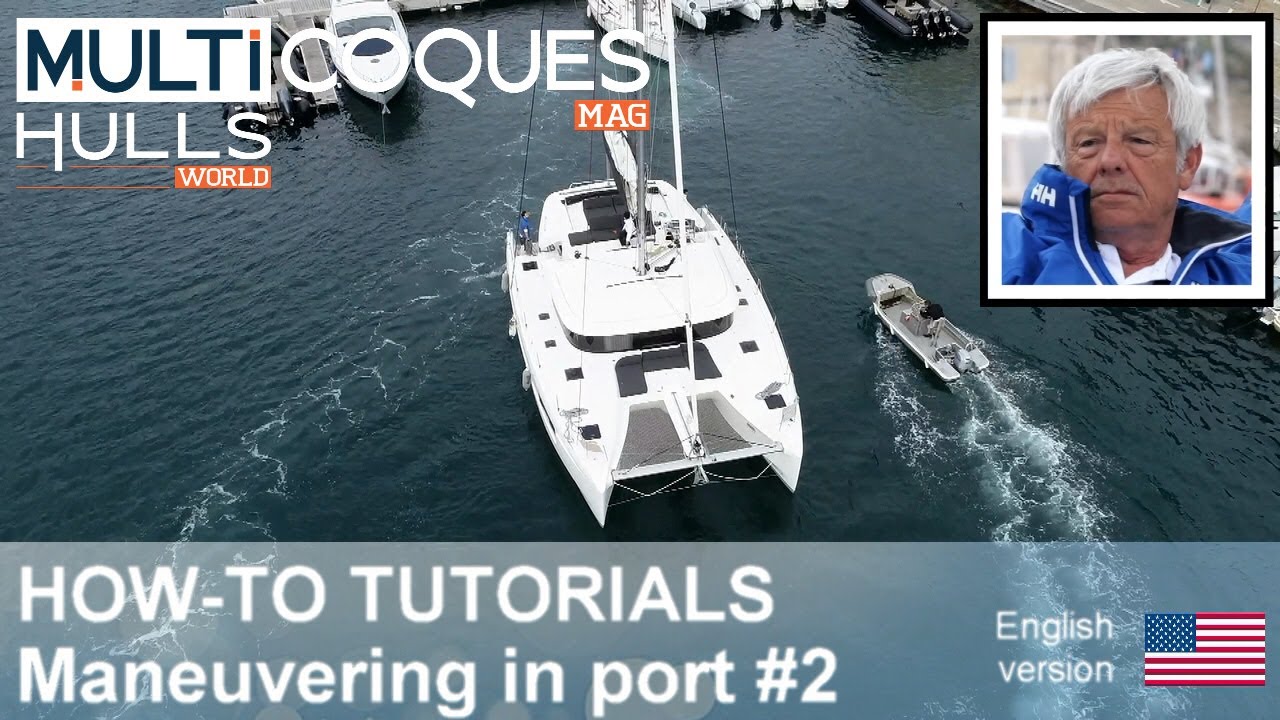 HOW-TO / TUTORIALS - Maneuvering in port 2 - Multihulls World