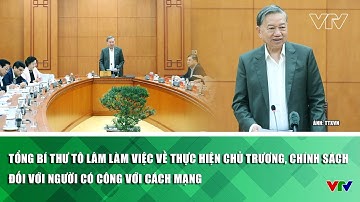 Tổng Bí thư Tô Lâm chủ trì làm việc giải quyết tồn đọng về chính sách với người có công
