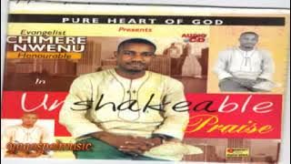 THE BEST GOSPEL IN AFRICA @Chimere Nwenu   Unshakeable
