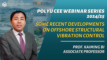 [20250521] Prof. Kaiming Bi - Some Recent Developments on Offshore Structural Vibration Control