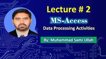 Lecture # 2: Computer Science Part 2 | MS-Access | Chapter No.1|Data Processing Activities