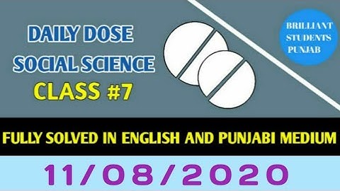 CLASS-VII(Seventh)    DAILY DOSE  11-08-2020 SOCIAL SCIENCE FULLY SOLVED ENGLISH AND PUNJABI MEDIUM