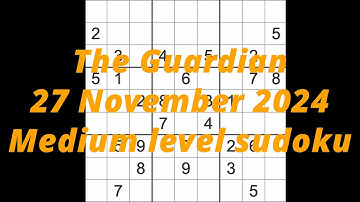 Sudoku solution – The Guardian 27 November 2024 Medium level