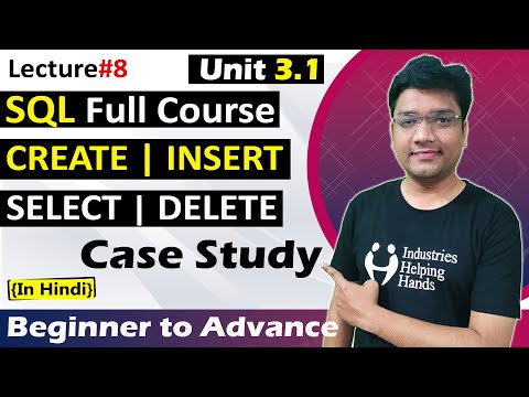 3.1 SQL Tutorial | Create, Insert, Select, Delete | Case Study | SQL Lecture Hindi | Nishant Bhaiya