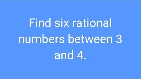 Six rational numbers between 3 and 4. Rational numbers #ncertsolutions
