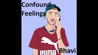 Bhavi - Confound feelings