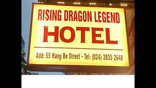 RISING DRAGON LEGEND HOTEL REVIEW which is located at Old Quarter, Hanoi, Vietnam