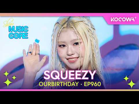 OURBIRTHDAY - SQUEEZY | Music Core EP960 | KOCOWA+ ESPAÑOL
