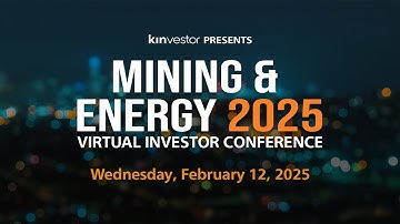 2025 Kinvestor Mining & Energy Conference | Virtual Event for Investors
