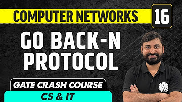 Computer Networks 16 | Go Back-N Protocol | CS & IT | GATE Crash Course
