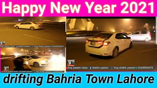 happy new year 2021 | drifting Bahria Town Lahore |king Yaseen news