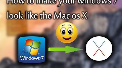 How to make your Windows 7 look like the Mac Os X