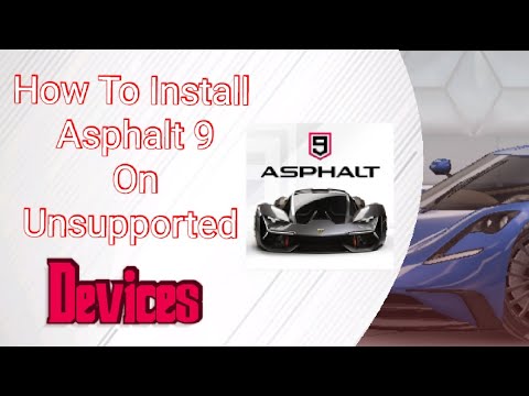 Как установить Asphalt 9 на неподдерживаемые устройства (легко)