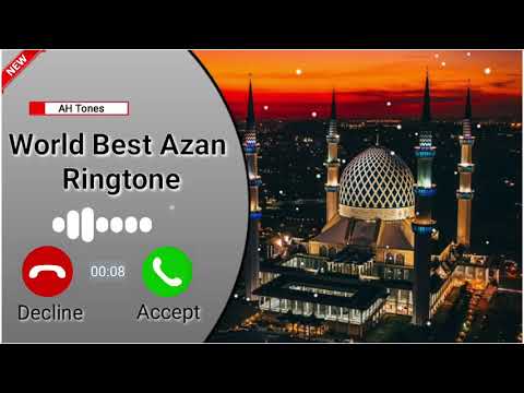 World Best Azan Ringtone | Azan Ringtone | New Islamic Ringtone | New Naat Ringone | AH Tones |