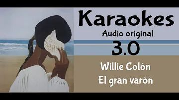 Willie Colón   El gran varón   Karaoke