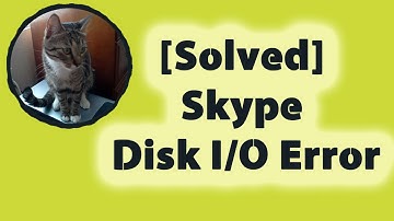 [Solved] Skype Disk I/O Error
