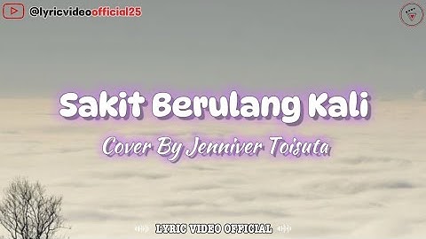 Sakit Berulang Kali - Cover By Jenniver Toisuta (PopAmbon) || Lirik Lagu