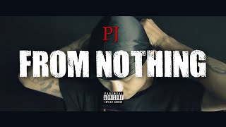PJ - From Nothing  [ Prod by HOT @OTthecrocodile ]