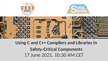 ESSS 2021 - Marcel Beemster: Using C and C++ Compilers and Libraries in Safety-Critical Components