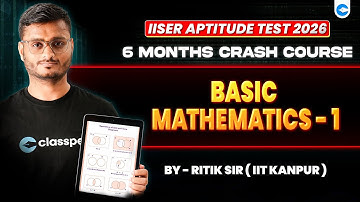 🔴 Parthav 1.0 : Basic Mathematics -1| Full Concept & PYQ Practice | IISER Aptitude Test 2026|ClassPe