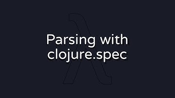 Parsing with clojure.spec