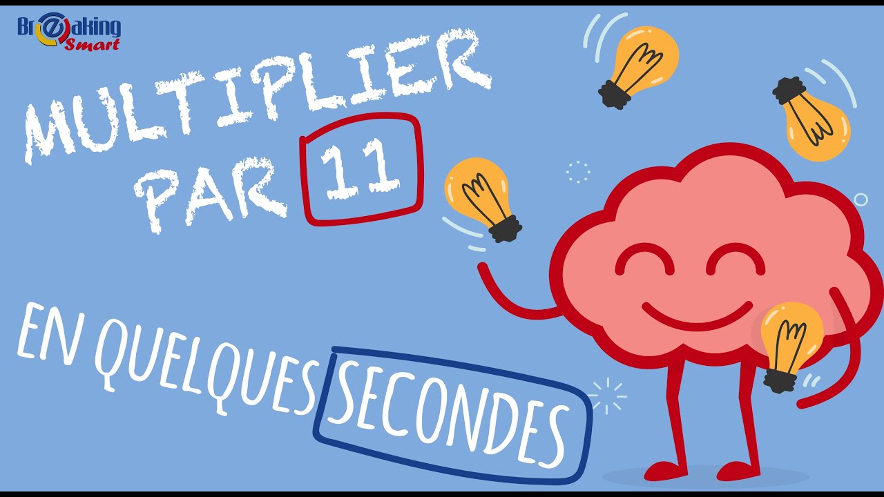 CALCUL MENTAL - ASTUCE pour multiplier par 11 N'IMPORTE QUEL NOMBRE en quelques SECONDES !