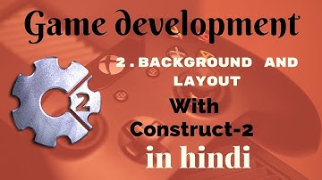#2 - setting up background and layout (construct 2 tutorial in hindi)