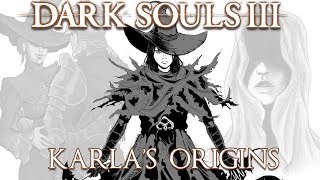 Dark Souls 3 Lore | Karlas Origins
Dark Souls 3 Lore | Karlas Origins Dark Souls 3 Lore | Karlas Origins