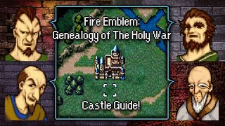Castle and Arena Guide for Fire Emblem: Genealogy of the Holy War!