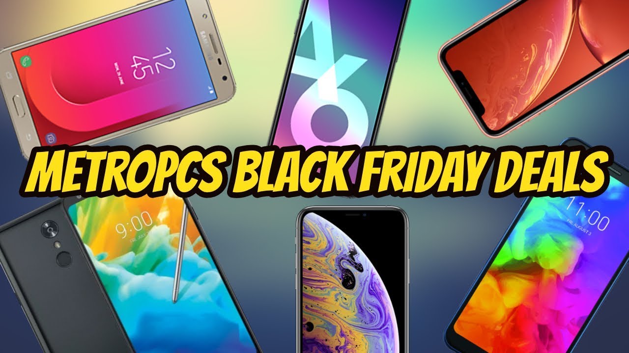 metro-by-t-mobile-black-friday-deals-sales-metro-pcs-2018-youtube