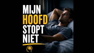 Ik kan mijn hoofd niet uitzetten… waarom?