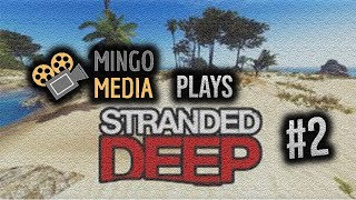 SECOND CAMP! Stranded Deep Episode 2 - MingoMEDIA Plays