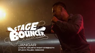 STAGE BOUNCER - JANGAR (Live At Studio Palem Kemang, Jakarta) HQ Audio