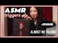 JENNIE ASMR Triggers Almost No Talking