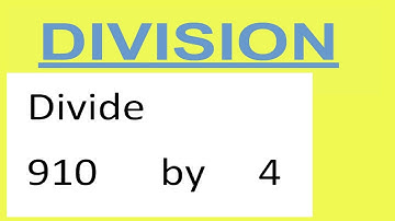 Divide     910      by     4