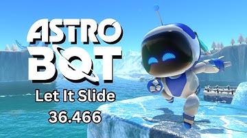 ASTRO BOT - Let It Slide (36.466 Speedrun)