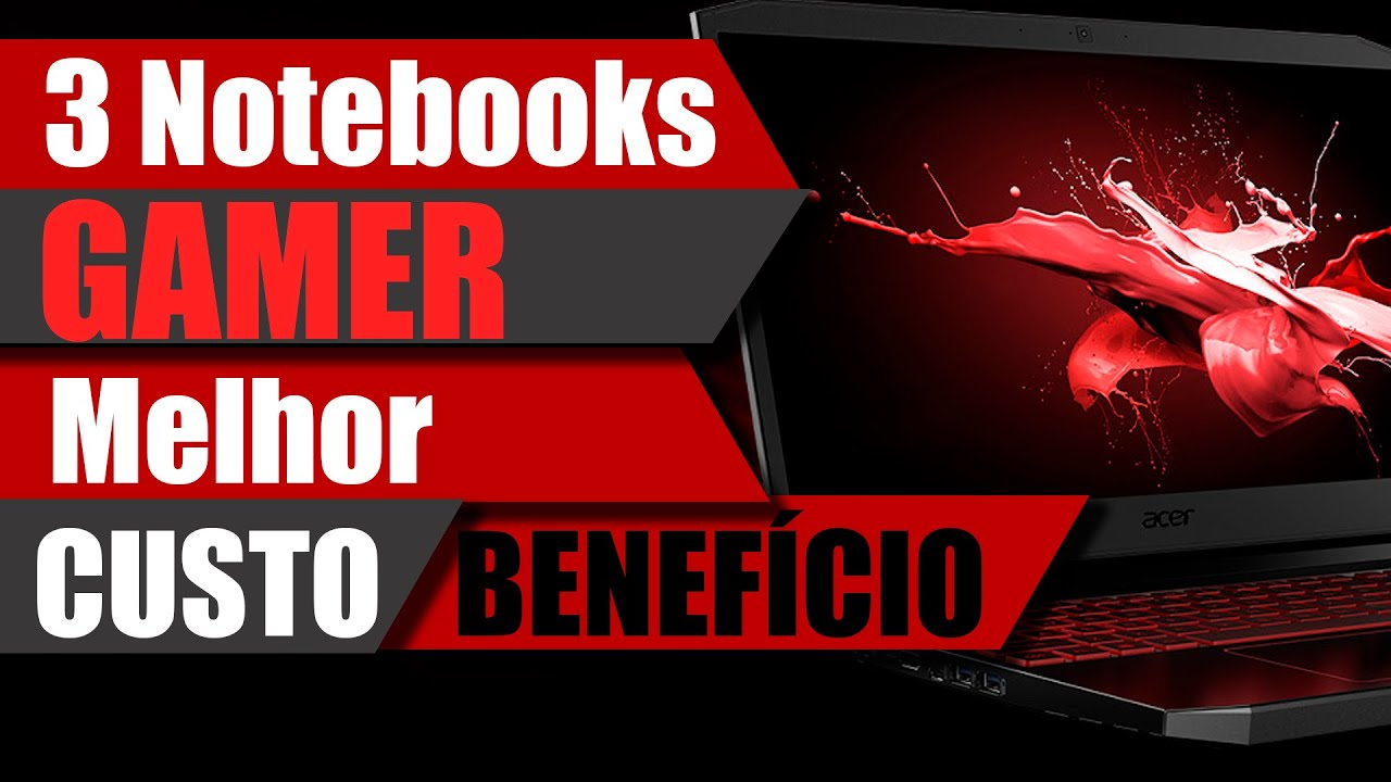 Notebook Gamer melhor custo beneficio 2020 qual comprar YouTube