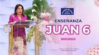 Enseñanza: Juan 6 -  Hermana María Luisa Piraquive - 12 de abril, 2026 #IDMJI