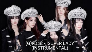 (G)I-Dle ~ Super Lady (Instrumental)